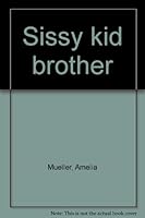 Sissy kid brother 0836117549 Book Cover
