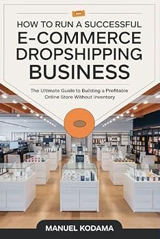 Paperback How to Run a Successful E-commerce Dropshipping Business: The Ultimate Guide to Building a Profitable Online Store Without Inventory Book