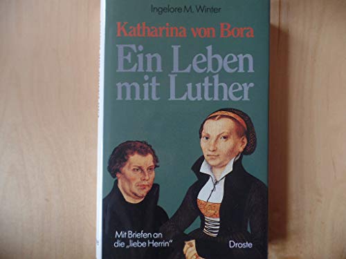 Télécharger Katharina von Bora: Ein Leben mit Martin Luther : mit Briefen an die 