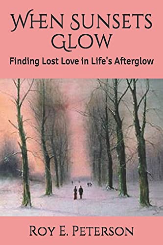 When Sunsets Glow: Finding Lost Love in Life's Afterglow (Where the Horny Toads Play)