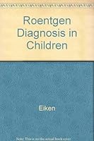 Roentgen Diagnosis in Children 0815130287 Book Cover