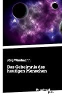 Das Geheimnis des heutigen Menschen 3710318483 Book Cover