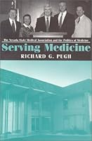 Serving Medicine: The Nevada State Medical Association and the Politics of Medicine 096497598X Book Cover