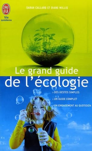 GRAND GUIDE DE L'ÉCOLOGIE (LE) Sarah Callard; Diane Millis
