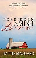 Forbidden Amish Love: A Novel 1077044720 Book Cover