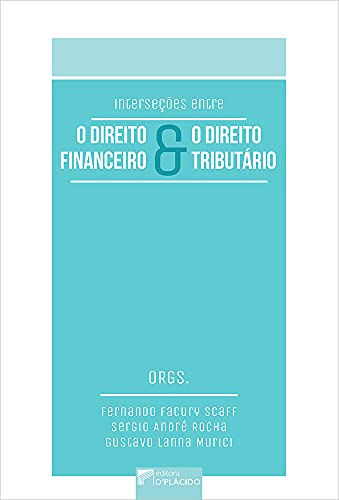 Interseções entre o direito financeiro e o direito tributário: