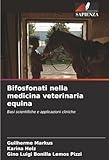 Bifosfonati nella medicina veterinaria equina: Basi scientifiche e applicazioni cliniche