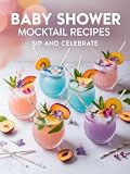 Baby Shower Mocktail Recipes: Sip & Celebrate