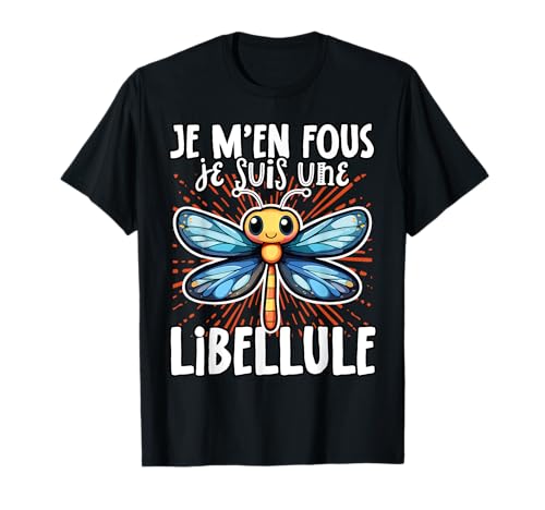 Je M’en Fous Je Suis Une Libellule - Sweet Dragonfly T-Shirt