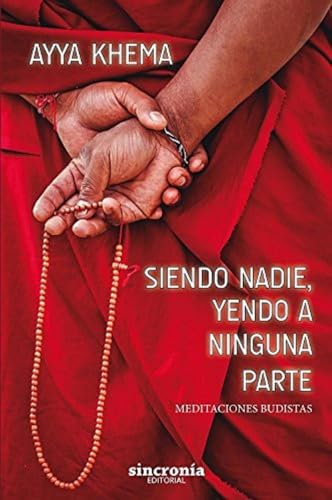 Siendo nadie, yendo a ninguna parte: Meditaciones budistas. (SIN COLECCION)