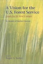 A Vision for the U.S. Forest Service: Goals for its Next Century