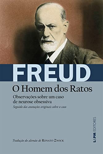 Observações sobre um caso de neurose obsessiva [o homem dos ratos]: