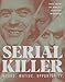Serial Killer: 100 of the World's Deadliest Murderers