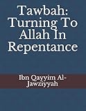 Tawbah: Turning To Allah In Repentance