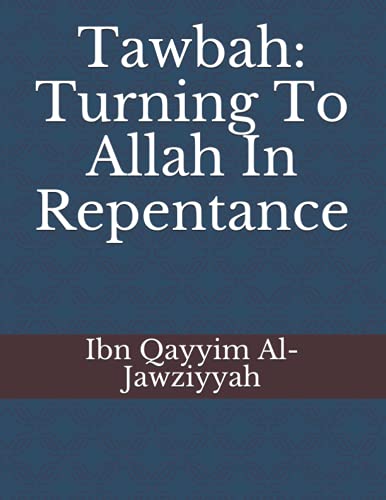 Tawbah: Turning To Allah In Repentance
