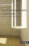 harald welzer buch  Das kommunikative Gedächtnis: Eine Theorie der Erinnerung