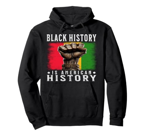 Black History Is American History Black History Month Gifts Sweat à Capuche