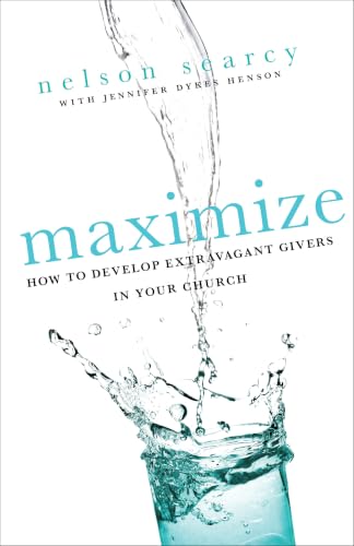 Maximize: How To Develop Extravagant Givers In Your Church