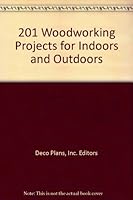 201 Woodworking Projects for Indoors and Outdoors 0442218257 Book Cover