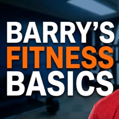 TWB18 | Barry Can't Be Wrong About These Fitness Basics