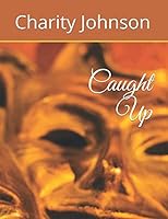 Caught Up 1795619821 Book Cover