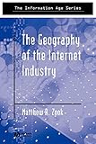  Geog Of Internet Industry: Venture Capital, Dot-Coms, and Local Knowledge (The Information Age)