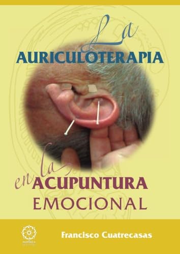 LA AURICULOTERAPIA EN LA ACUPUNTURA EMOCIONAL