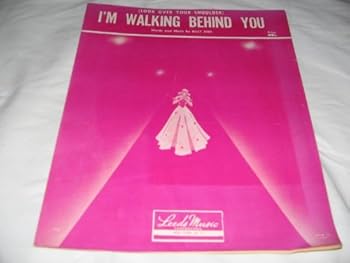 IM WALKING BEHIND YOU BILLY REID 1953 SHEET MUSIC FOLDER 513 SHEET MUSIC