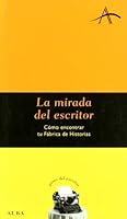 La mirada del escritor 8484284476 Book Cover