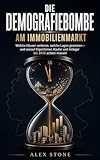Die Demografiebombe am Immobilienmarkt: Welche Häuser verlieren, welche Lagen gewinnen – und worauf Eigentümer, Käufer und Erben bis 2035 achten müssen (Finanzwissen kompakt)