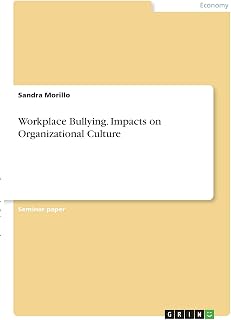 Workplace Bullying. Impacts on Organizational Culture