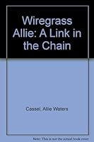 Wiregrass Allie: A Link in the Chain 0533091454 Book Cover