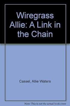 Hardcover Wiregrass Allie: A Link in the Chain Book