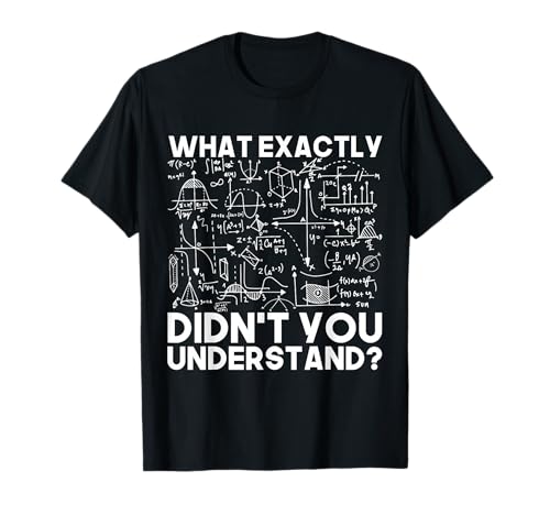 Funny Science Gift Idea Physicist Math Physics T-Shirt