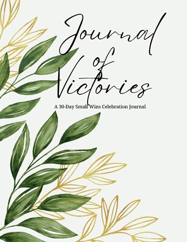 Journal of Victories: A 30-Day Small Wins Celebration Journal