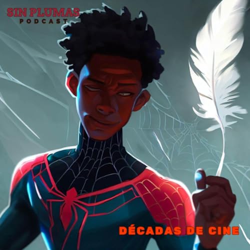 D&eacute;cadas De Cin&eacute; 🎥- Explorando el multiverso / SM Across the Spider-Verse | EP.13