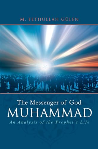 Messenger Of God: Muhammad: An Analysis of the Prophet's Life