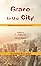 Grace to the City: Studies in the Gospel from China