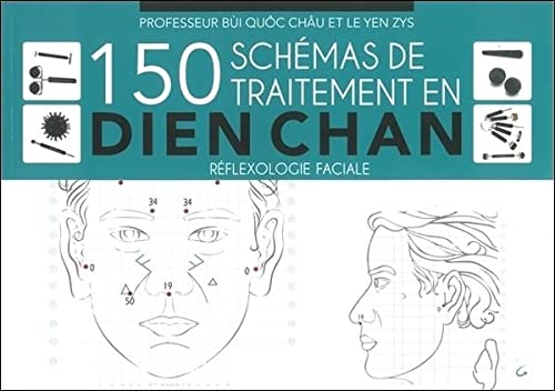 150 schémas de traitement en Dien Chan - Réflexologie faciale