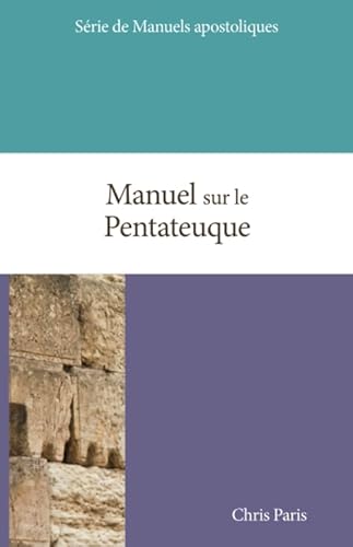 Manuel sur le Pentateuque (Manuels apostoliques) (French Edition)