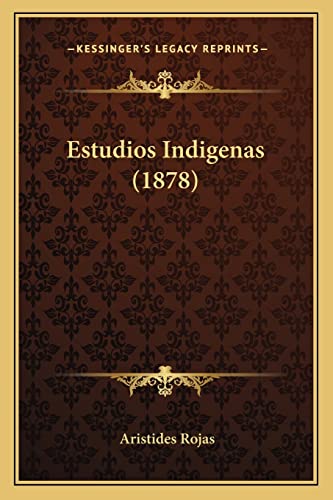 Estudios Indigenas (1878) (Spanish Edition)