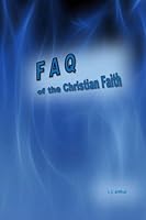 FAQ of the Christian Faith 1494744589 Book Cover