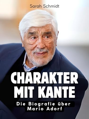 Charakter mit Kante: Die Biografie über Mario Adorf. Komplett in Farbe