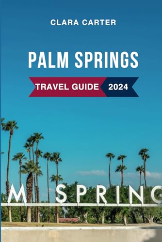 Palm Springs Travel Guide