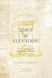 Times of Elevation - Volume 2: Secrets of the Zohar on the Most Powerful Days of the Year (Pesach to 9th of Av)