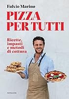 Pizza per tutti. Ricette, impasti e metodi di cottura 889183629X Book Cover