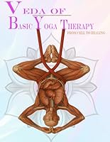 Veda of Basic Yoga Therapy: From Cell to Healing B0FGXVVKZY Book Cover