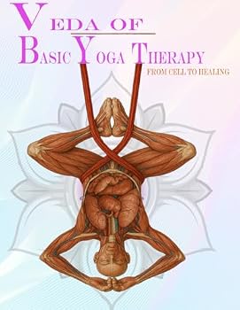 Paperback Veda of Basic Yoga Therapy: From Cell to Healing Book