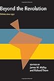 Beyond the Revolution: Bolivia Since 1952