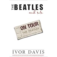 The Beatles and Me On Tour